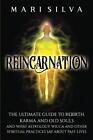 Reincarnation: The Ultimate Guide To Re..., Silva, Mari