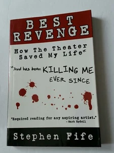 Best Revenge: How the Theater Changed My Life and Has Been Killing Me...SIGNED - Imagen 1 de 12