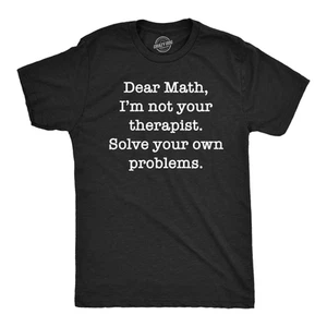 Camisetas divertidas para hombre Queridas matemáticas no soy tu terapeuta resuelve tus propios problemas - Imagen 1 de 7