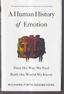 A HUMAN HISTORY OF EMOTION: By Richard Firth-Godbehere (2021 Hardcover){E5} - Picture 1 of 3