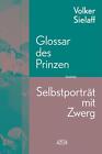 Glossar des Prinzen / Selbstportrt mit Zwerg Volker Sielaff