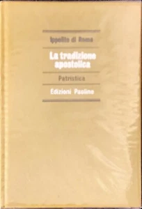 LA TRADIZIONE APOSTOLICA PATRISTICA - IPPOLITO DI ROMA - PAOLINE - Foto 1 di 1