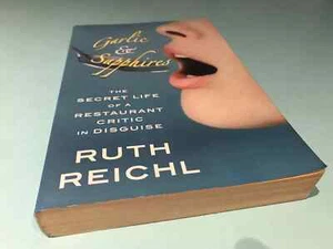 Garlic & Sapphires Secret Life Of A Restaurant Food Critic Ruth Reichl book - Picture 1 of 4
