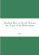 Absolute Key to Occult Science the Tarot of the Bohemians by Papus Paperback Boo