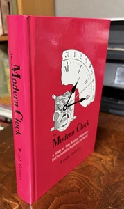 The Modern Clock: A Study Of Time Keeping Mechanism By Ward L. Goodrich 1997 HB - Picture 1 of 5