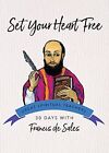 Set Your Heart Free: Francis De Sales (30 Da..., KIRVAN