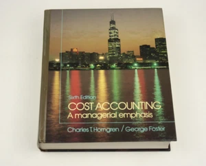 Cost Accounting A Managerial Emphasis Sixth Edition by Charles T Horngren - Picture 1 of 2