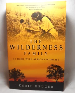 The Wilderness Family At Home With Africa's Wildlife Kobie Kruger LG P/B 2001 - Picture 1 of 5