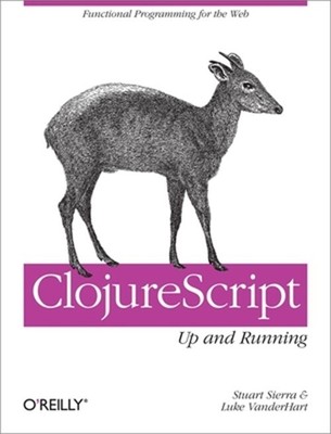 Clojurescript: Up and Running: Functional Pro...