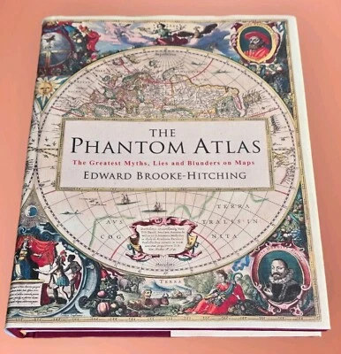 The Phantom Atlas: The Greatest Myths, Lies and Blund... by Brooke-Hitching, Edw - Image 1 of 4