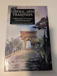 The Liberal Arts Tradition: A Philosophy of Christian Classical Education - Picture 1 of 2