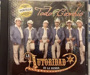 La Autoridad De La Sierra : Todo Cambio Regional Mexican 1 Disc CD - Picture 1 of 3