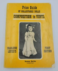 Price Guide of Collectable Dolls Composition to Vinyl - Marlene Leuzzi First Ed. - Picture 1 of 4
