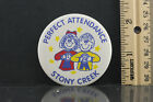 Perfect Attendance Stony Creek #1 Kids Pin Button - Used B550