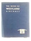 The Book Of Westland Aircraft (various) (id:50616)