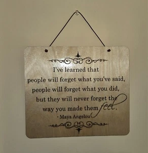 Wood engraved ....made them FEEL...  Sign Quote by Maya Angelou - Picture 1 of 1
