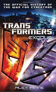 TRANSFORMERS: EXODUS: THE OFFICIAL HISTORY OF THE WAR FOR By Alex Irvine *VG+*
