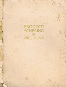 I Prodotti Schering in Medicina. . AA.VV. 1932. . - Foto 1 di 1