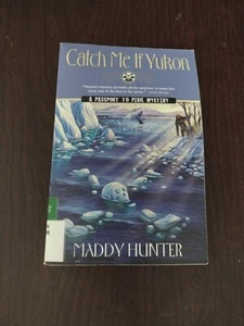 CATCH ME IF YUKON (A PASSPORT TO PERIL MYSTERY) By Maddy Hunter - Picture 1 of 12