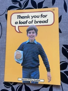 PATRICIA & VICTOR SMELTZER. THANK YOU FOR A LOAF OF BREAD. PAPERBACK. 1984 - Picture 1 of 8