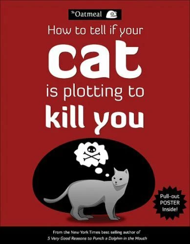 The Oatmeal ~ How To Tell If Your Cat Is Plotting To Kill You Paperback Book - Image 1 of 1