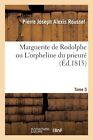 Marguerite De Rodolphe Ou L'orpheline Du Prieur?