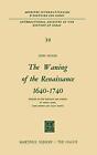 The Waning Of The Renaissance 1640-1740: Studie. Hoyles<|