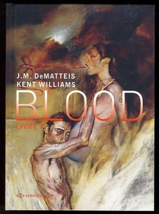 BLOOD  Livre 1     J.M. DEMATTEIS / KENT  WILLIAMS   Ed. Emmanuel PROUST   EO - Picture 1 of 1