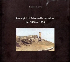 IMMAGINI DI ERICE NELLE CARTOLINE (1896-1996) GIUSEPPE MESSINA 1996 (XA590) - Imagen 1 de 1