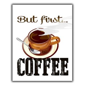 BUT FIRST COFFEE METAL PLAQUE WALL SIGN Funny Humorous quote art kitchen print - Picture 1 of 3