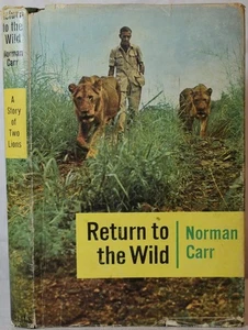 RETURN TO THE WILD Carr 1962 Northern Rhodesia Game Warden Lions Africa Wildlife - Bild 1 von 1