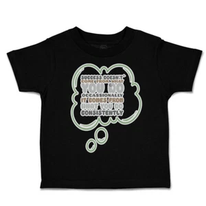 Toddler T-Shirt Success come What Do Occasionally Consistently Cotton Funny Tee - Picture 1 of 14