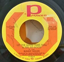 Bunny Sigler LET THE GOOD TIMES ROLL & FEEL SO GOOD (SOUL 45) #153 PLAYS VG++ 