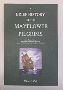 A Brief History of the Mayflower Pilgrims - Early Puritan Version - Michel Call - Picture 1 of 1