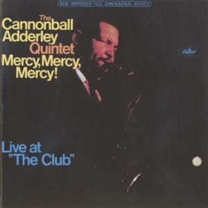 The Cannonball Adderley Quintet - Mercy, Mercy, Mercy! (Live At "The Club") CD 1 - Bild 1 von 5