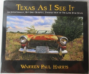 Texas as I See It by Warren Paul Harris Signed 1st Edition Hardcover DJ NEW - Picture 1 of 24