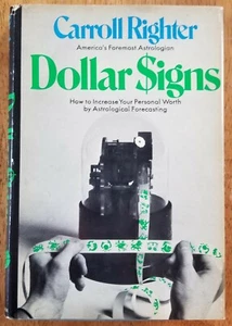 DOLLAR SIGNS HOW TO INCREASE PERSONAL WORTH by Carroll Righter HC Astrology 1971 - Picture 1 of 3