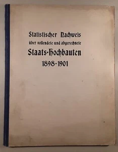 ARCHITEKTUR BAYERN: STAATS-HOCHBAUTEN 1898-1901, Statistischer Nachweis 1905 - Picture 1 of 12