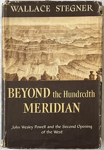 Beyond The Hundredth Meridian. W. Stegner 1954 Houghton Mifflin 1st Ed Hardcover - Imagen 1 de 14