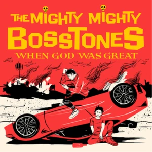 The Mighty Mighty Bosstones When God Was Great (CD) Album - Bild 1 von 1