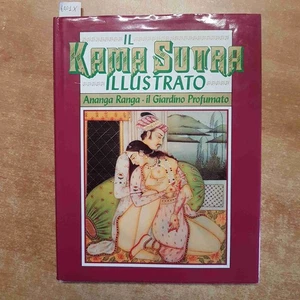 IL KAMA SUTRA ILLUSTRATO ananga ranga il giardino profumato 1991 CDE GREMESE - Foto 1 di 3
