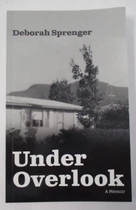 UNDER OVERLOOK, A Memoir by Deborah Sprenger, Woodstock, NY, Inscribed & Signed - Picture 1 of 6