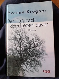 Der Tag nach dem Leben davor Yvonne Krogner Roman - Bild 1 von 2
