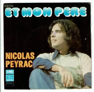 Nicolas PEYRAC Vinyle 45T 7" ET MON PERE - TU REVAIS DE MAPPEMONDES -PATHE 14235 - Imagen 1 de 3