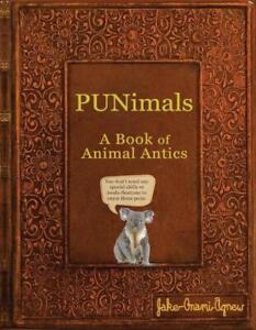 PUNimals: A Book of Animal Antics by Jake Onami Agnew Paperback Book