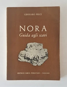Gennaro Pesce - NORA, GUIDA AGLI SCAVI - Editrice SARDA 1976 - Picture 1 of 5