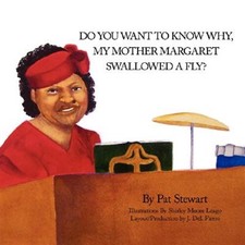 Do You Want to Know Why My Mother Margaret Swallowed a Fly?, Paperback by Ste...
