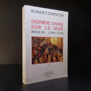 N9462 Última Danza En El Muro Berlín 1989 1990 Ensayo Robert Darnton Historia - Imagen 1 de 12