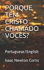 Porque Tem Cristo Chamado Vocass?: Portuguese/English. Corns 9781672768757<|