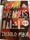 Behold The Dreamers By Imbolo Mbue: Used